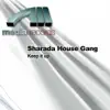 Sharada House Gang - Keep It Up (Twilight Zone)