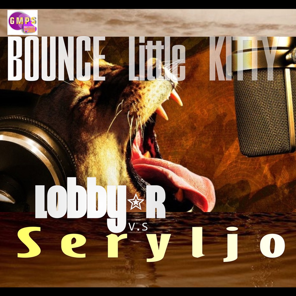 Обложка альбома «Bounce Little Kitty (Remixes) - EP» — Lobby-R & Seryljo