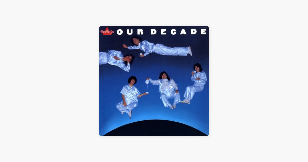 OUR DECADE - ゴダイゴのアルバム - Apple Music