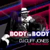 DJ Cliff Jones - Body to Body feat. Michelle David (Radio Edit)