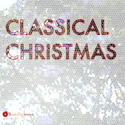 Ascolta 'Classical Christmas' di 5 Alarm Music