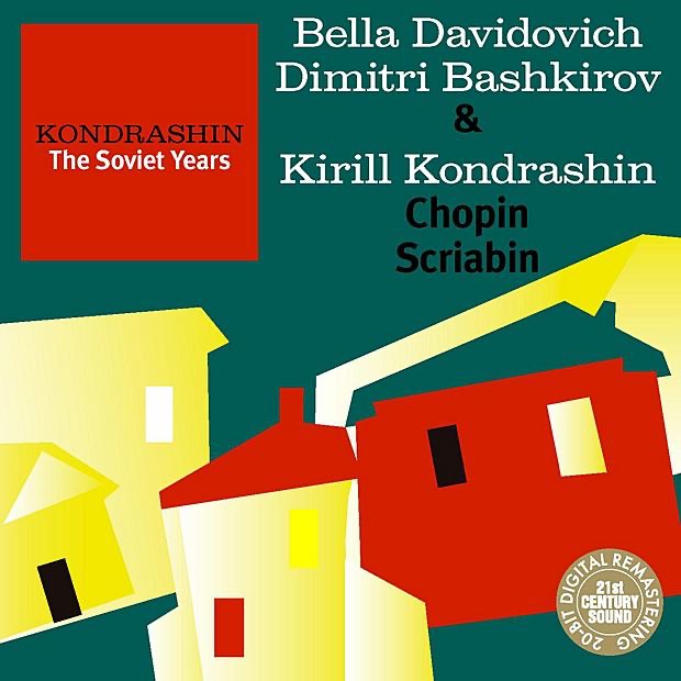 Обложка альбома «Kondrashin: The Soviet Years. B. Davidovich, D. Bashkirov & K. Kondrashin - Chopin, Scriabin» — Bella Davidovich, Dmitry Bashkirov, Kirill Kondrashin, Moscow Symphony Orchestra & USSR State Symphony Orchestra
