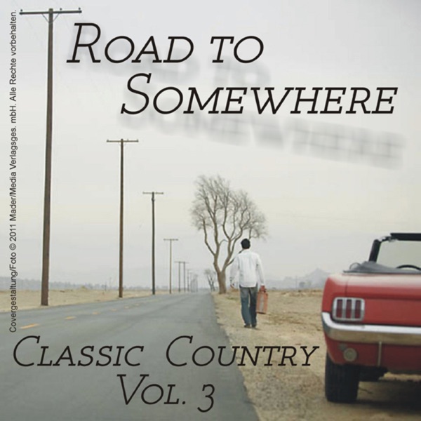 Road to Somewhere - Classic Country Vol. 3