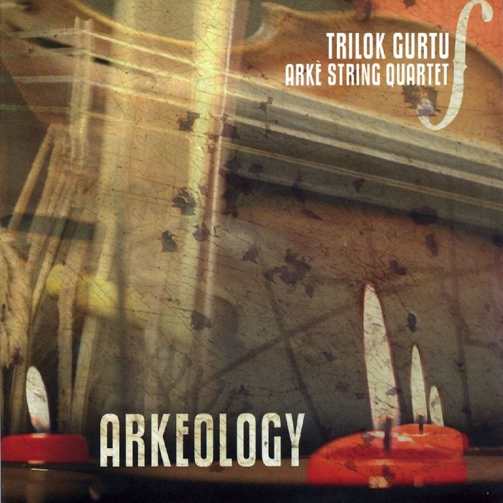 Обложка альбома «Arkeology» — Arkè String Quartet & Trilok Gurtu