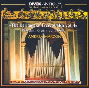 Historic Organs, Vol. 1 - Rossi, M. - Salvatore, G. - Storace, B. - Strozzi, G. - Pasquini, B. (The Heritage of Frescobaldi, Vol. 1)