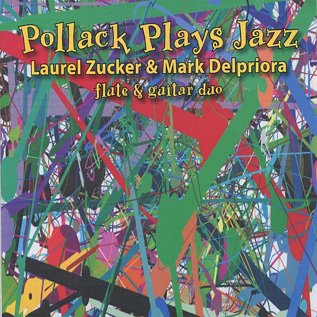 Обложка альбома «Pollack Plays Jazz (Flute and Guitar Duo)» — Laurel Zucker & Mark Delpriora