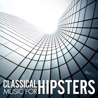 Classical Music for Hipsters