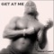 Get At Me (Budda Bar Rmx) - Brick Casey lyrics