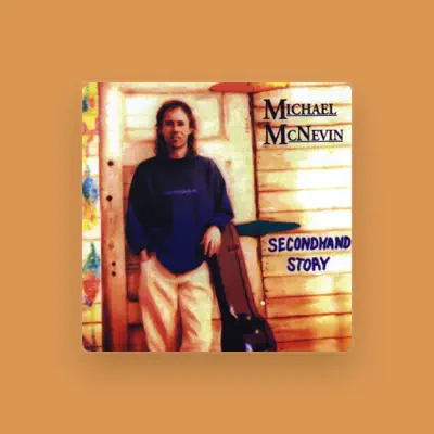 Listen to Michael McNevin, watch music videos, read bio, see tour dates & more!