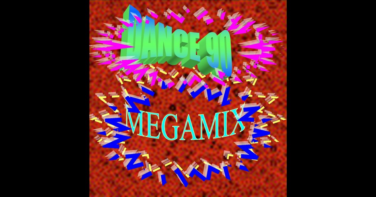 â ždance 90 Megamix Album By Various Artists Apple Music