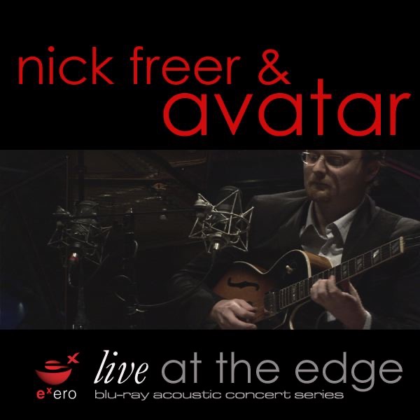 Nick Freer & Avatar - Live At the Edge - Nick Freer & Avatar