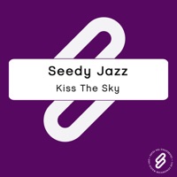 Kiss the Sky - Single - Seedy Jazz
