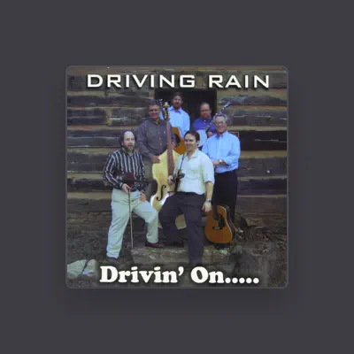 Listen to DRIVING RAIN, watch music videos, read bio, see tour dates & more!