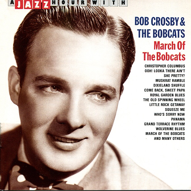 Обложка альбома «A Jazz Hour With Bob Crosby & The Bobcats: March of the Bobcats» — Bob Crosby & The Bob Cats