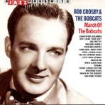 A Jazz Hour With Bob Crosby & The Bobcats: March of the Bobcats