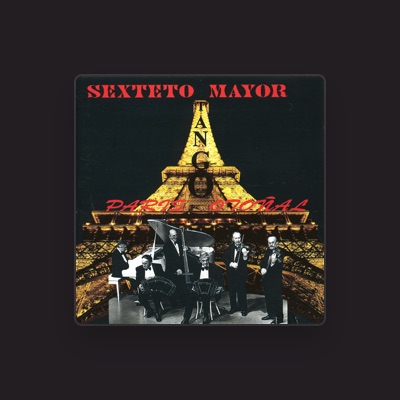 Listen to Sexteto Mayor, watch music videos, read bio, see tour dates & more!