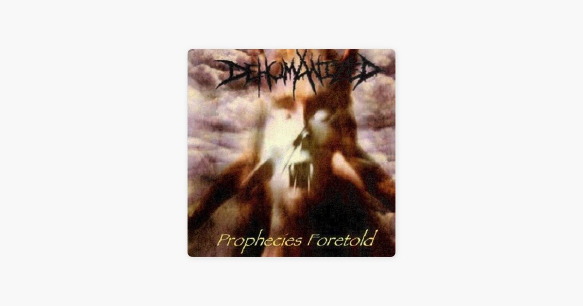 Prophecies Foretold - Album by Dehumanized - Apple Music