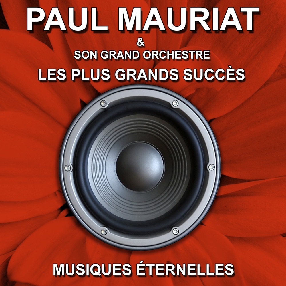 Обложка альбома «Les plus grands succès : Paul Mauriat et son grand orchestre (Musiques éternelles)» — Paul Mauriat and His Orchestra