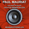 Les plus grands succès : Paul Mauriat et son grand orchestre (Musiques éternelles) - Paul Mauriat and His Orchestra