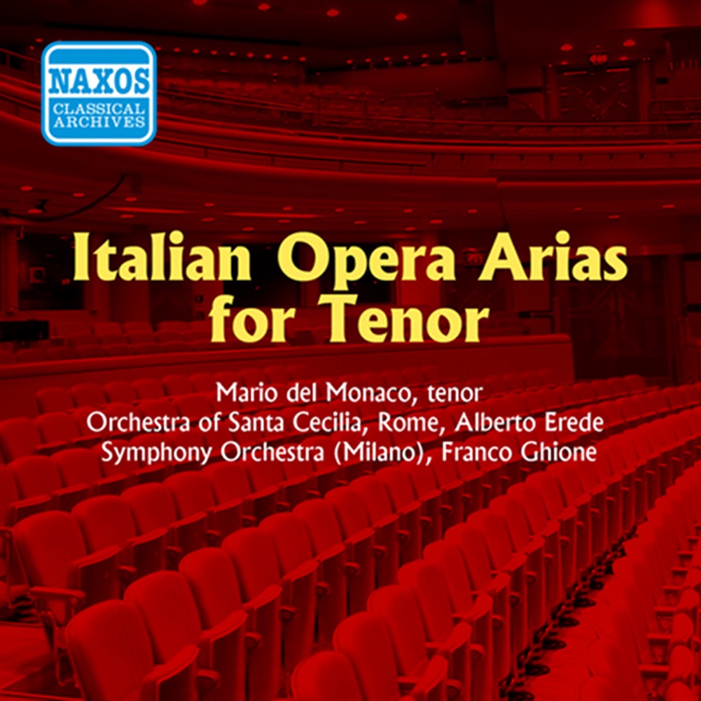 Обложка альбома «Del Monaco, Mario: Italian Opera Arias for Tenor (1955)» — Mario del Monaco, Alberto Erede, Santa Cecilia Academy Orchestra, Rome, Aldo Protti, Santa Cecilia Academy Chorus, Rome, Clara Petrella, Milan La Scala Chorus, Franco Ghione, Teatro Alla Scala Orchestra & Anna Maria Anelli