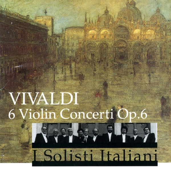 Обложка альбома «Vivaldi: 6 Violin Concerti, Op. 6» — I Solisti Italiani