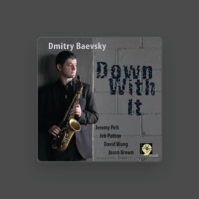 Listen to Dmitry Baevsky, watch music videos, read bio, see tour dates & more!