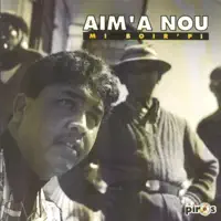 Mi boir pi — AIM' A NOU