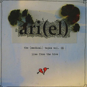 Ari(el) the (medical) Tapes,Vol. II: Live From the Hive