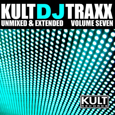 Kult DJ Traxx, Vol. 7 (Unmixed & Extended)