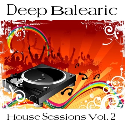 Deep Balearic House Sessions, Vol. 2
