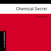 Chemical Secret (Adaptation): Oxford Bookworms Library - Tim Vicary & Jennifer Bassett (adaptation)