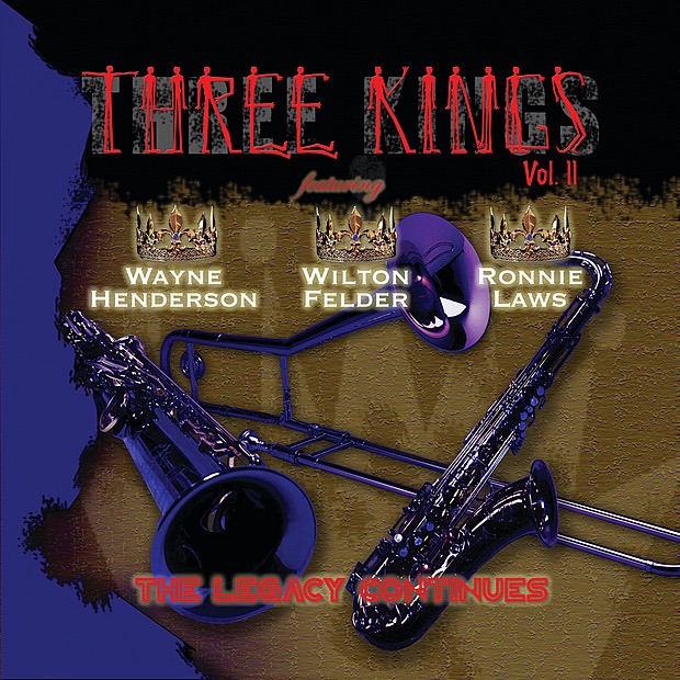 Обложка альбома «The Three Kings, Vol. 2» — Wayne Henderson, Wilton Felder & Ronnie Laws