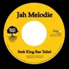 Jah Melodie - Seek King Ras Tafari
