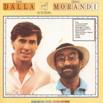 Listen to Dalla/Morandi In Europa by Lucio Dalla & Gianni Morandi