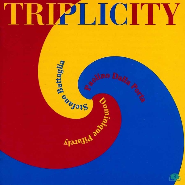Обложка альбома «Triplicity» — Stefano Battaglia, Paolino Dalla Porta & Dominique Pifarely