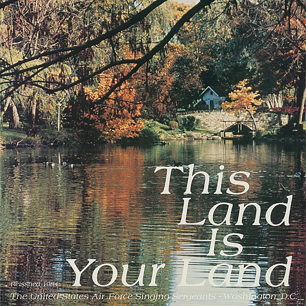 Обложка альбома «This Land Is Your Land» — The United States Air Force Singing Sergeants