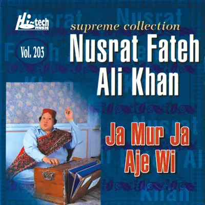Ja Mur Ja Aje Wi Vol. 203 - Nusrat Fateh Ali Khan