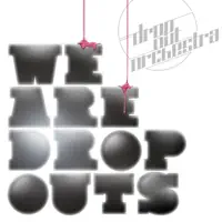 My world is empty without dub — DROP OUT ORCHESTRA