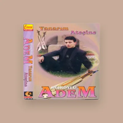 Listen to Beşköylü Adem, watch music videos, read bio, see tour dates & more!