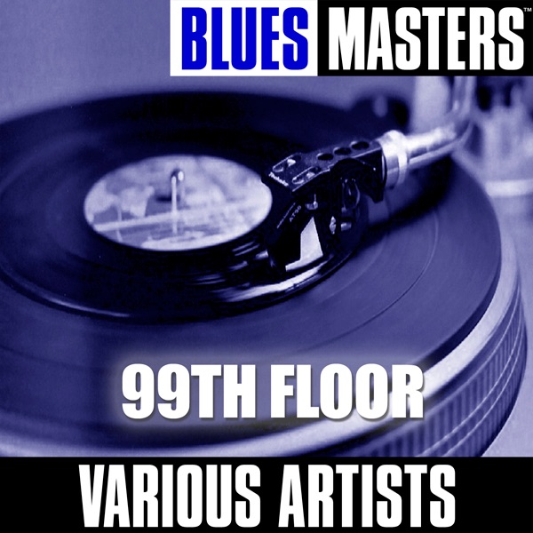 Blues Masters: 99th Floor