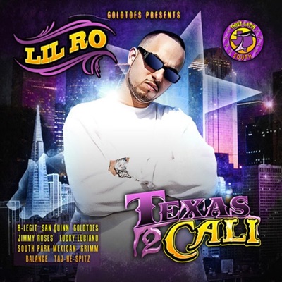 Texas 2 Cali (Goldtoes Presents Lil Ro)