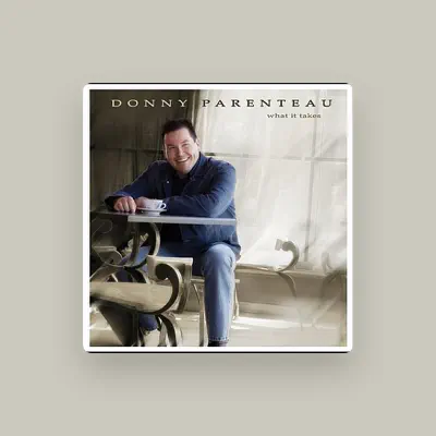 Listen to Donny Parenteau, watch music videos, read bio, see tour dates & more!