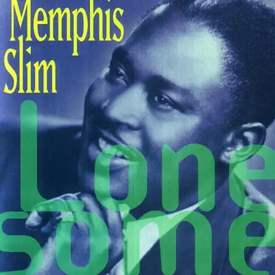 Lonesome - Memphis Slim Lonesome - Memphis Slim