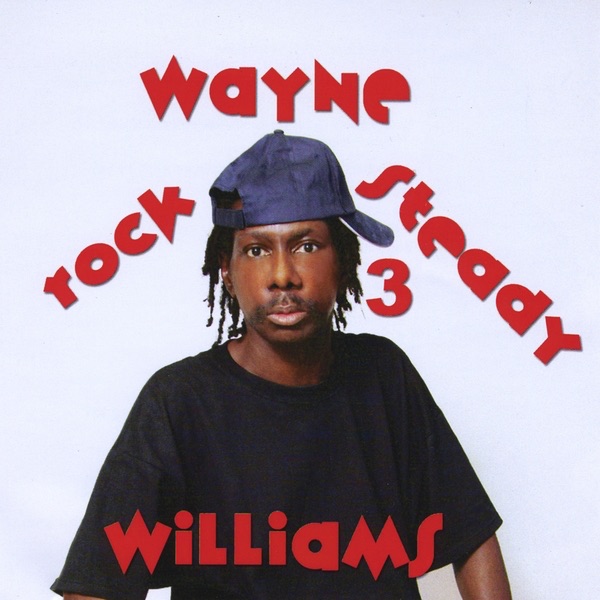 Обложка альбома «rock Steady 3» — Wayne Williams