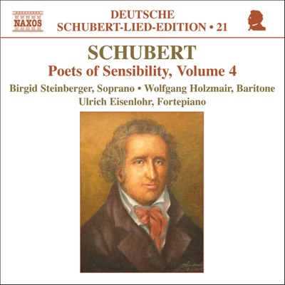 Schubert: Lied Edition 21 - Poets of Sensibility, Vol. 4