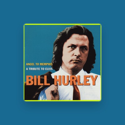 Écoutez Bill Hurley, regardez des vidéoclips, lisez la biographie, consultez les dates de tournée et plus encore !