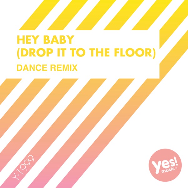 Hey Baby( Drop It To The Floor)