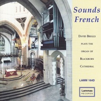 Sounds French - David Briggs Plays the Organ of Blackburn Cathedral - David Briggs