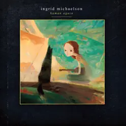 Human Again - Ingrid Michaelson Human Again - Ingrid Michaelson