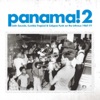 Panama! 2 - Latin Sounds, Cumbia, Tropical & Calypso Funk On the Isthmus 1967-77